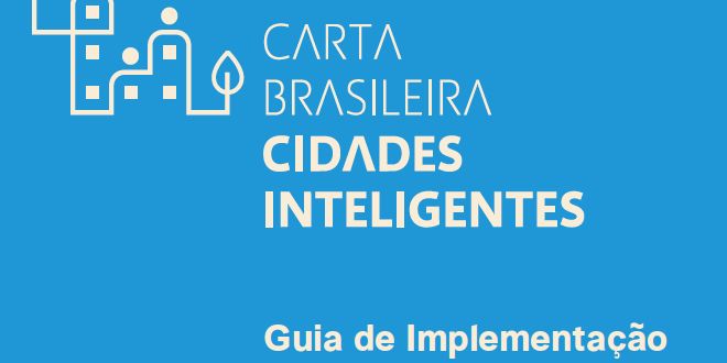 Carta Brasileira de Cidades Inteligentes - Guia de Implementação para os Municípios
